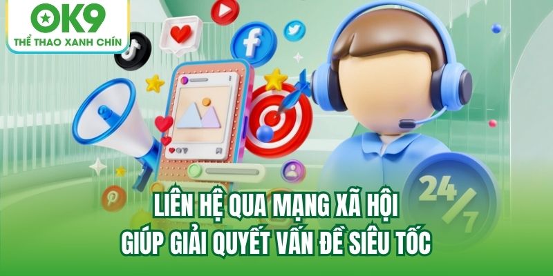 Liên hệ qua mạng xã hội giúp giải quyết vấn đề siêu tốc